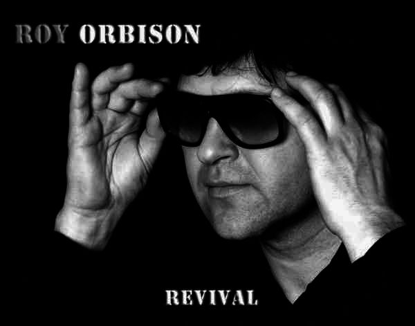 ROY ORBISON revival